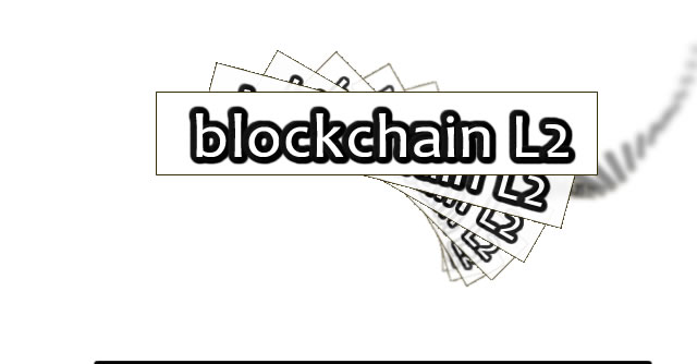 Blockchain solutions layer 2